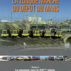La longue marche du dépôt du Mans - Tome 2