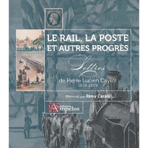 Le rail, la poste et autres progrès