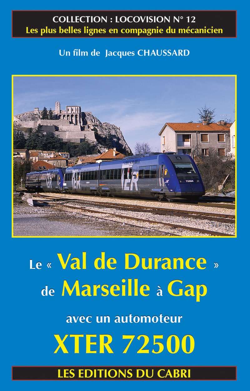 Locovision N°12 - De Marseille à Gap par la vallée de la Durance à bord d'un automoteur XTER 72500