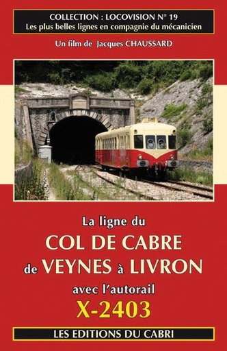 Locovision N°19 - La ligne du Col de Cabre avec l'autorail X-2403